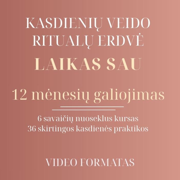 Laikas SAU - kasdienių ritualų erdvė 12 mėn.